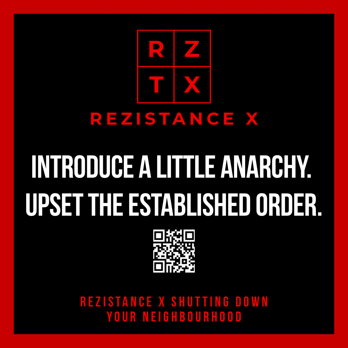 Introduce a little anarchy. Upset the established order. — Square Rezistance Signal