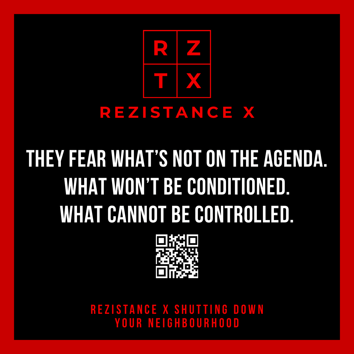 They fear what's not on the agenda. What won't be conditioned. What cannot be controlled. — Square Rezistance Signal